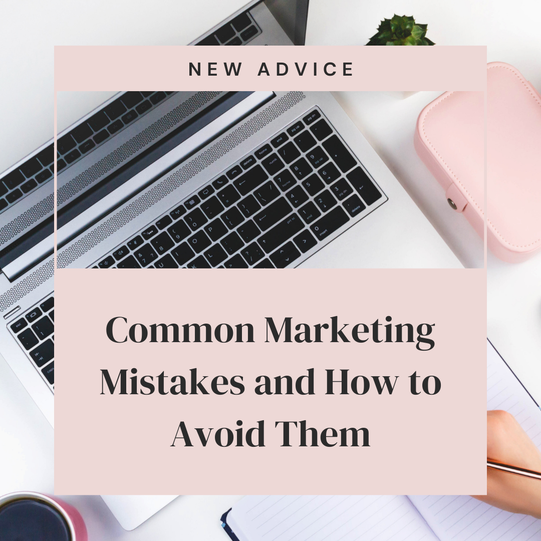 Common Marketing Mistakes and How To Avoid